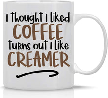 Load image into Gallery viewer, Thought I liked Coffee 11 oz. Coffee Mug
